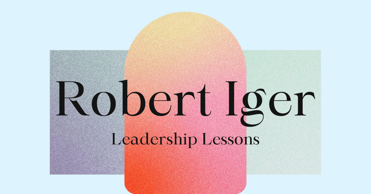 In his book, The Ride of a Lifetime, Robert Iger writes about his personal leadership philosophy that has guided him in the last 45 years. These 43 leadership lessons from Robert Iger will help you become a better leader.